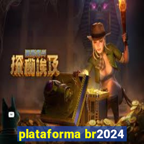 plataforma br2024